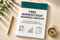 Free Business Credit Readiness Checklist — 12 points to qualify for $250,000+ in funding